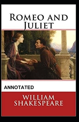Romeo and Juliet Annotated by William Shakespeare