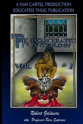 The Incarceratd 7's Anthology by Robert Goldwire