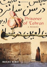 Prisoner of Tehran by Marina Nemat