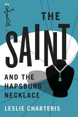 The Saint and the Hapsburg Necklace by Leslie Charteris