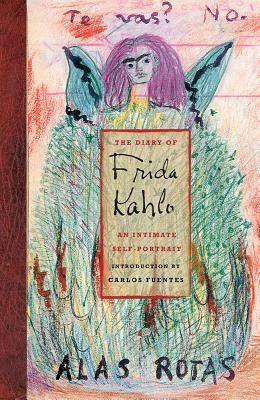 The Diary of Frida Kahlo: An Intimate Self-Portrait by Carlos Fuentes, Frida Kahlo