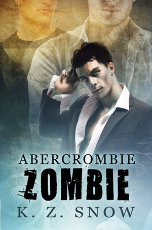 Abercrombie Zombie by K.Z. Snow