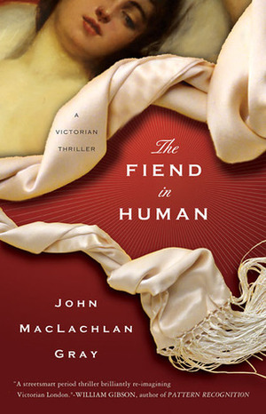 The Fiend in Human by John MacLachlan Gray