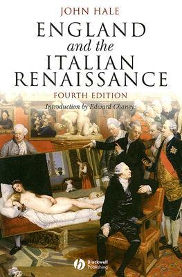 England and the Italian Renaissance: The Growth of Interest in Its History and Art by John R. Hale