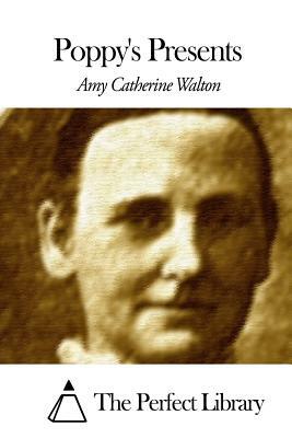 Poppy's Presents by Amy Catherine Walton