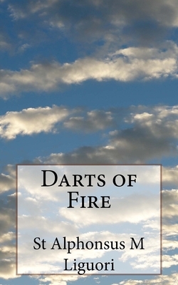 Darts of Fire by St Alphonsus M. Liguori