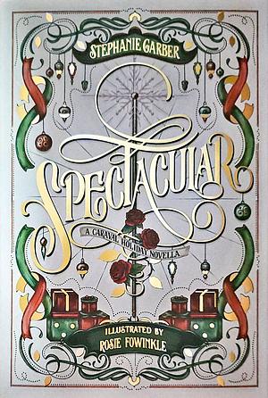 Spectacular by Stephanie Garber