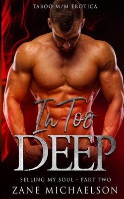 In Too Deep: Selling My Soul - Part Two by Zane Michaelson