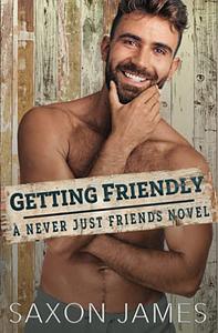 Getting Friendly by Saxon James