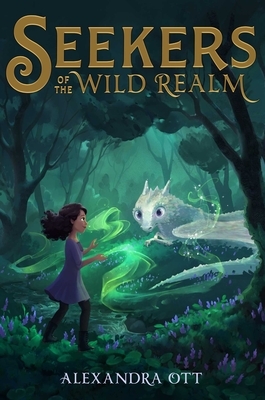 Seekers of the Wild Realm, Volume 1 by Alexandra Ott