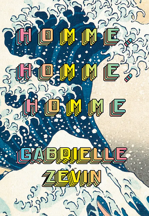 Homme, homme, homme by Gabrielle Zevin