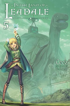 In the Land of Leadale, Vol. 5 (light novel) by Ceez