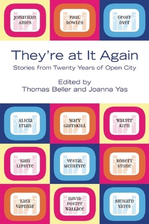 They're at It Again: Stories of Twenty Years of Open City by Caitlin O'Connor Creevy, Joanna Yas, K.K. Wootton, Thomas Beller