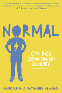 Normal: One Kid's Extraordinary Journey by Nathaniel Newman, Magdalena Newman