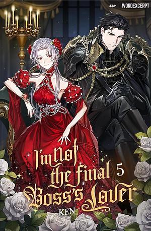 I'm Not the Final Boss' Lover Vol. 5 by KEN