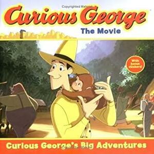 Curious George the Movie: Curious George's Big Adventures by R.P. Anderson, Ken Kaufman