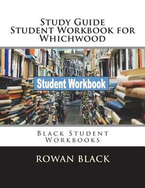 Study Guide Student Workbook for Whichwood: Black Student Workbooks by Rowan Black