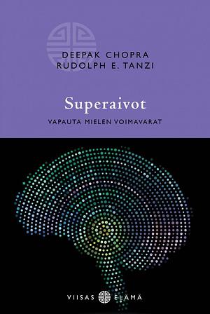 Superaivot by Rudolph E. Tanzi, Deepak Chopra, Deepak Chopra