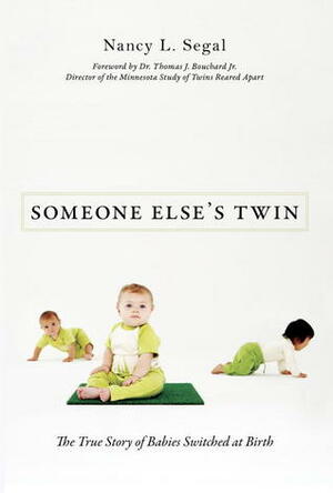 Someone Else's Twin: The True Story of Babies Switched at Birth by Nancy L. Segal