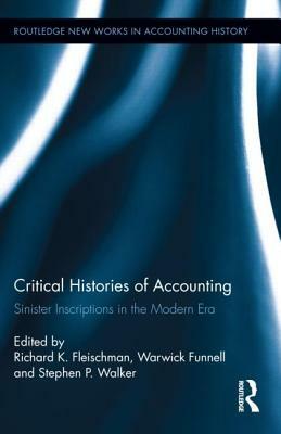 Critical Histories of Accounting: Sinister Inscriptions in the Modern Era by 