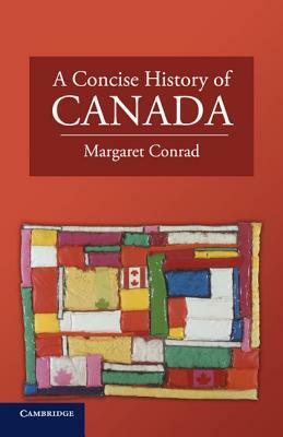 A Concise History of Canada by Margaret Conrad