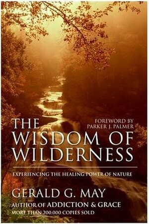 The Wisdom of Wilderness by Gerald G. May