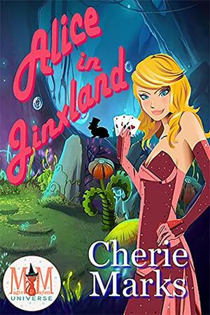 Alice in Jinxland by Cherie Marks
