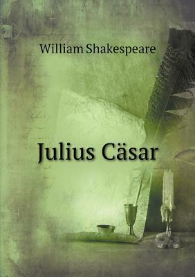 Julius Cäsar by William Shakespeare