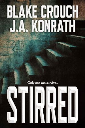 Stirred by Blake Crouch, J.A. Konrath