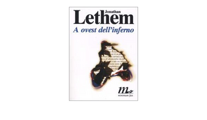 A ovest dell'inferno by Jonathan Lethem