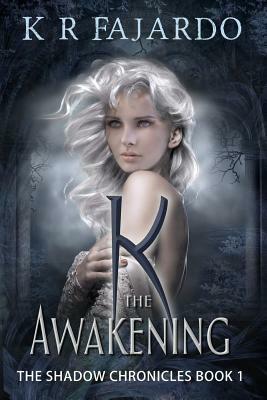 K: The Awakening by K. R. Fajardo