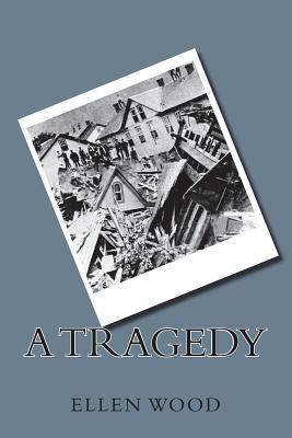 A Tragedy by Ellen Wood