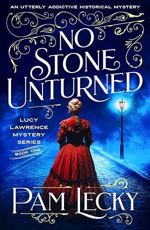 No Stone Unturned by Pam Lecky