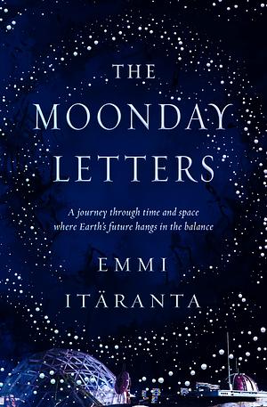 The Moonday Letters by Emmi Itäranta