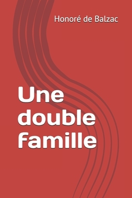 Une double famille by Honoré de Balzac