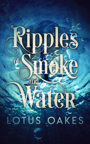Ripples of Smoke and Water by Lotus Oakes