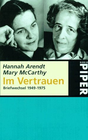 Im Vertrauen: Briefwechsel, 1949-1975 by Mary McCarthy, Carol Brightman, Hannah Arendt