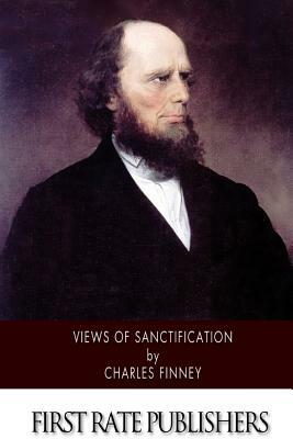 Views of Sanctification by Charles Finney