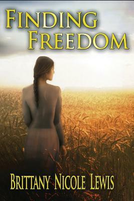 Finding Freedom by Brittany Nicole Lewis