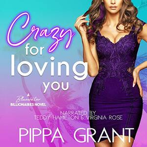Crazy for Loving You by Pippa Grant