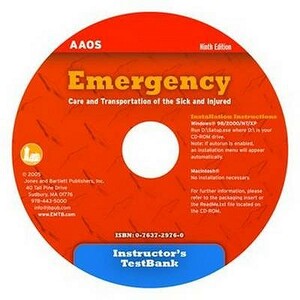 Emergency Care and Ransportation of the Sick and Injured Instructor's Testbank by Aaos