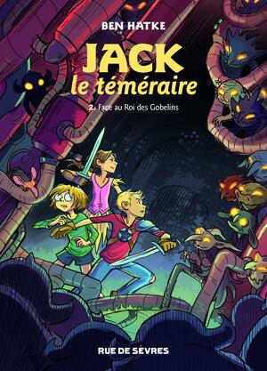 Jack le téméraire face au roi des Gobelins by Ben Hatke