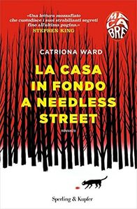 La casa in fondo a Needless Street by Catriona Ward