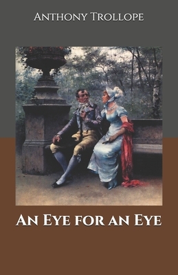 An Eye for an Eye by Anthony Trollope