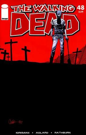 The Walking Dead, Issue #48 by Charlie Adlard, Cliff Rathburn, Robert Kirkman