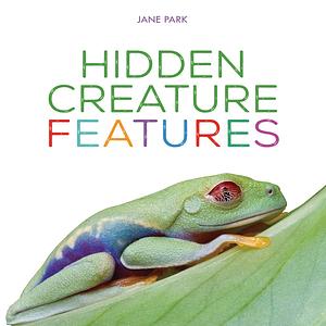 Hidden Creature Features by Jane Park