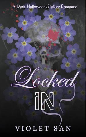 Locked In by Violet San