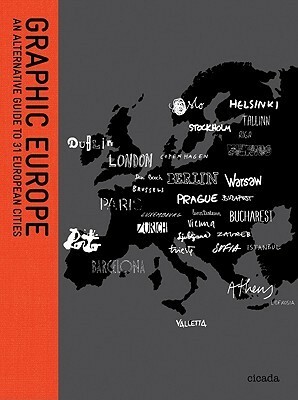 Graphic Europe: An Alternative Guide to 31 European Cities by Jan Kallwejt, Ziggy Hanaor, Joana Niemeyer