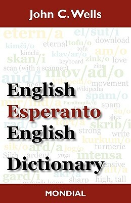 English-Esperanto-English Dictionary (2010 Edition) by J. C. Wells, John Christopher Wells