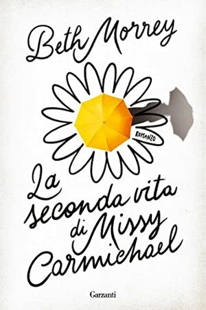 La seconda vita di Missy Carmichael by Beth Morrey